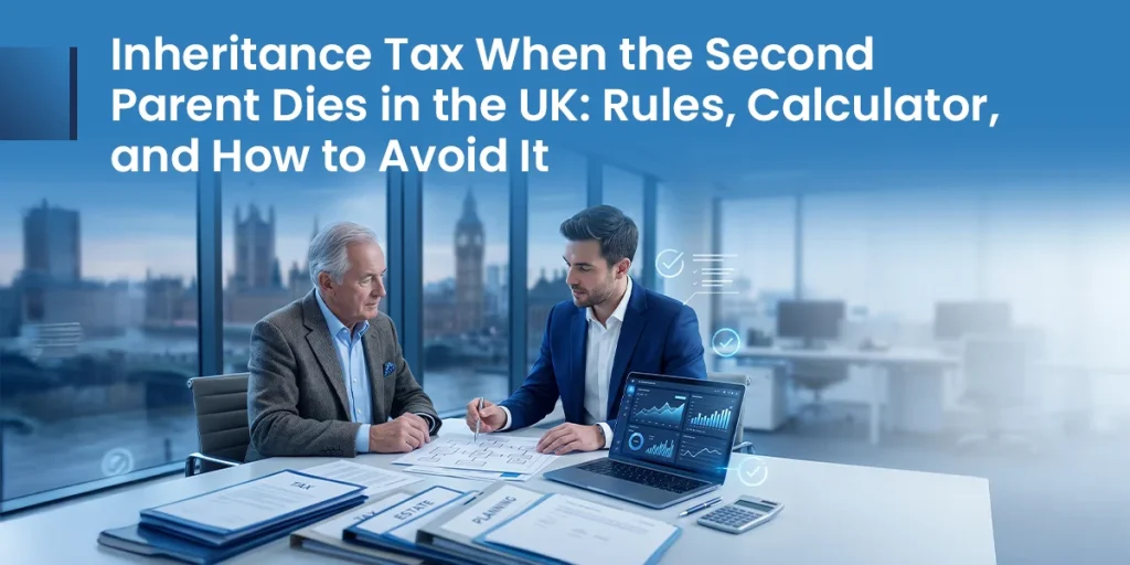 Inheritance-Tax-When-the-Second-Parent-Dies-in-the-UK-Explained-with-Rules-Calculator-and-How-to-Avoid-It