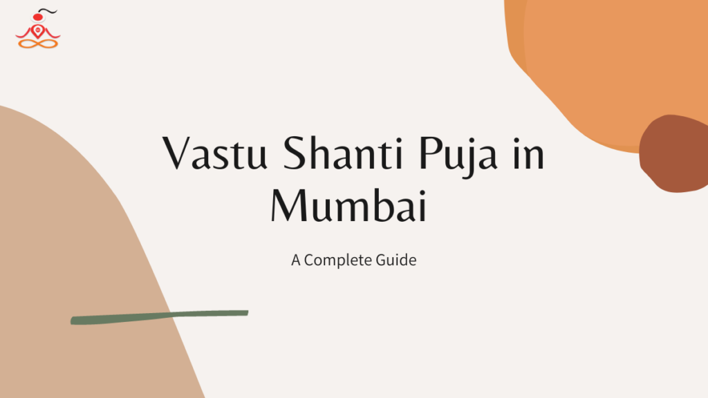 Vastu Shanti Puja in Mumbai