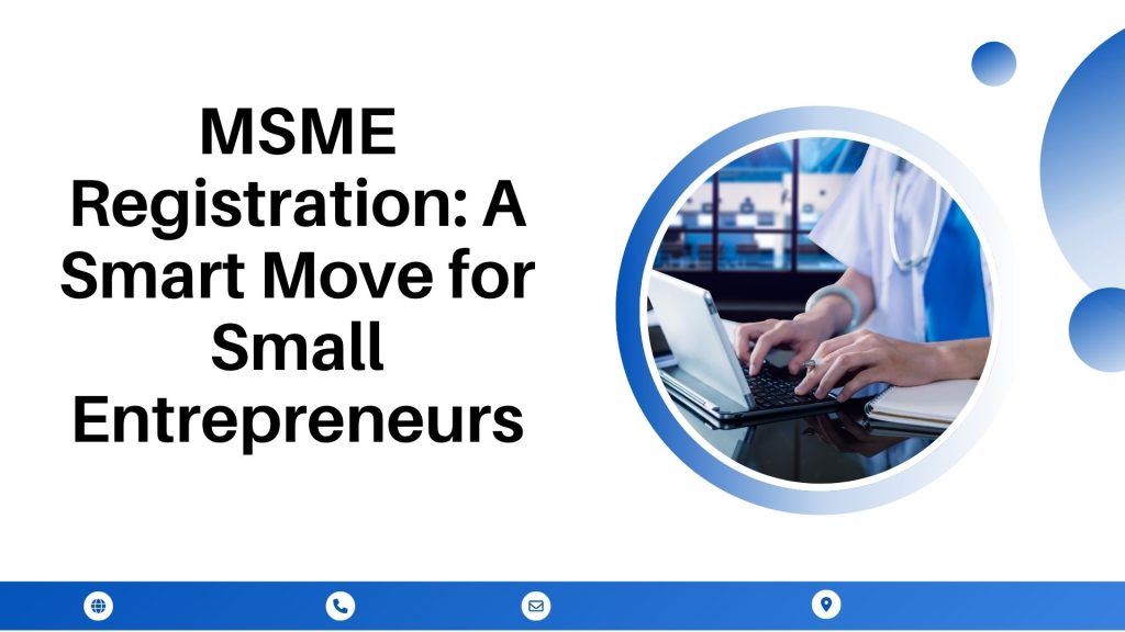 MSME Registration A Smart Move for Small Entrepreneurs